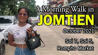 A Morning Walk in Jomtien. Soi 7, Soi 5, Rompho. October 2021