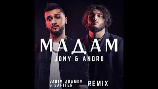 Мадам Adam Maniac Remix   JONY & Andro