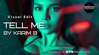 Karim B - Tell Me (Original Mix) | Substance 2.0 Visual Edit