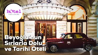 The Historical hOtel of Beyoğlu - Pera Palas Hotel