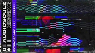 Audiosoulz - Missing [Extended Mix]