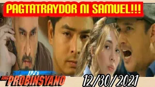 Pagtatraydor ni samuel' fpj's ang probinsyano | December 30,2021 | advance episode