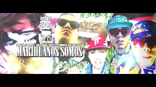 MARIGUANOS SOMOS - KING/REAL/KASKORE/KILA FT LA PIRATA