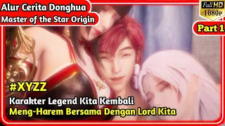 Lord Harem Kita Kembali Lagi Gess || Alur Cerita Donghua Baru Master of the Star Origin part 1