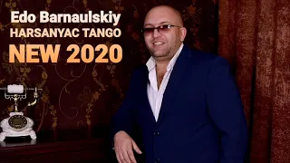 Edo Barnaulskiy  HARSANYAC TANGO  //NEW 2020//