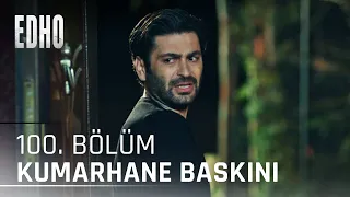 100. Bölüm ''Kumarhane Baskını'' | Eşkıya Dünyaya Hükümdar Olmaz