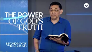 Beyond Kings and Kingdoms: The Power of God’s Truth - Pastor Sonny Oaman