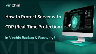 How to Protect Server with CDP( Real-Time Protection) in Vinchin Backup & Recovery?