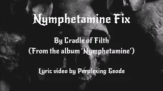 Cradle of Filth (Featuring Liv Kristine) - Nymphetamine Fix (Lyrics)