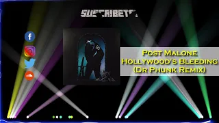 Post Malone - Hollywood's Bleeding (Dr Phunk Remix)