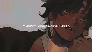 // Katy Perry - Dark Horse//Slowed + Reverb //