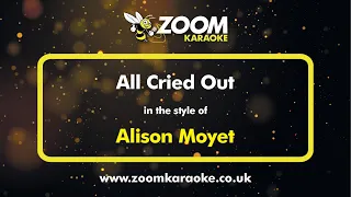 Alison Moyet - All Cried Out - Karaoke Version from Zoom Karaoke