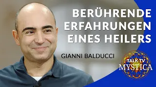 Gianni Balducci (1) - Berührende Erfahrungen eines Heilers (MYSTICA.TV)