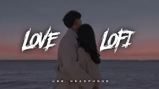 💘LOVE LOFI TRENDING SONGS | SLOWED AND REVERB