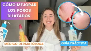 CÓMO MEJORAR LOS POROS DILATADOS | DERMATÓLOGA EXPLICA TRATAMIENTO POROS ABIERTOS PASO A PASO 2023