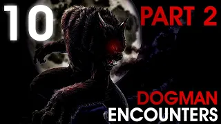 10 WESTERN US WEREWOLF ENCOUNTERS PART 2 Dogman, Werewolf   What Lurks Beneath