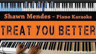 Shawn Mendes - Treat You Better - LOWER Key (Piano Karaoke / Sing Along)