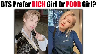 BTS Prefer RICH Girls Or Prefer POOR Girls? 🤔😮