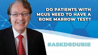 Do patients with MGUS need to have a bone marrow test?