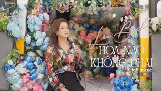 HOA NÀO KHÔNG PHAI (LOFI MUSIC) - LƯU BÍCH x LONG REX | NHẠC HOA LỜI VIỆT LOFI CHILL
