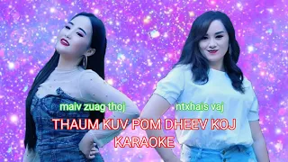 thaum kuv pom dheev koj &  karaoke maiv zuag thoj- ntxhais vaj