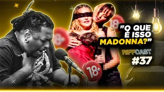 O que é isso Madonna ? │ RIFFCAST #37