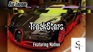 BigSavage121 - TrackStars Ft. Nation [Official Audio]