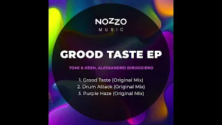 Tomi&Kesh, Alessandro Diruggiero - Grood Taste (Original Mix)