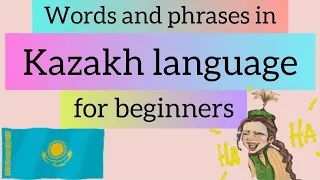 Learn Kazakh basic vocabulary in 30 minutes. Kazakh + English words, phrases for beginners (latin)