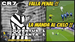 CR7 Falla Penal Juventus 1-1 Atalanta (y Manda al cielo oportunidad clara)