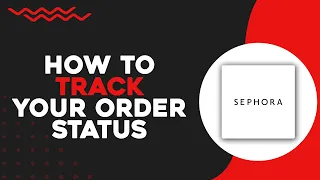How To Track Your Order Status In Sephora (Easiest Way)
