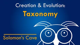 Biological Taxonomy - Creation and Evolution
