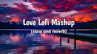 Love Lofi Song| Slow and Reverb #lovelofisong