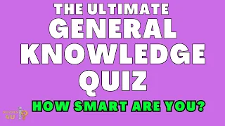 Can You Answer 50 General knowledge Questions? Test Your Trivia Knowledge with this Ultimate Quiz