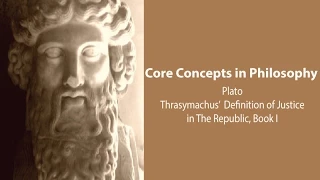 Plato, Republic book 1 | Thrasymachus' Definition of Justice | Philosophy Core Concepts