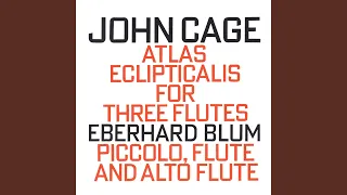 Atlas Eclipticalis for Three Flutes (1961-62) : Part 4