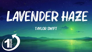 [ Loop 1Hour ]  Taylor Swift - Lavender Haze (Lyrics)