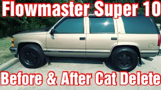 Chevy Tahoe 5.7 Vortec Super 10 Flowmaster With and Without Cats