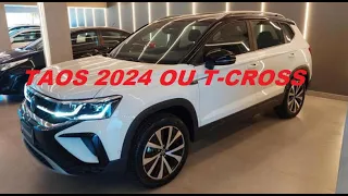 VW T-CROSS 2024 OU VW TAOS 2024 COMPARATIVO