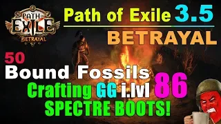 Crafting GG i.lvl 86 SPECTRE BOOTS using 50 BOUND FOSSILS! (Path of Exile 3.5 Betrayal)
