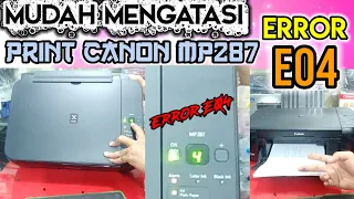 Cara Mengatasi Error E04 Pada Printer Canon MP287