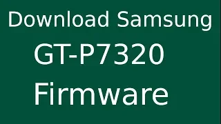 How To Download Samsung Galaxy Tab 8.9 4G GT-P7320 Stock Firmware (Flash File) For Update Device