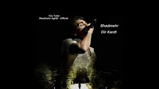 Shadmehr - Dir Kardi - آهنگ دیر کردی شادمهر عقیلی