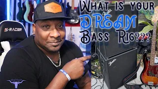 My Top 3 Dream Bass Rigs (For Gigging)