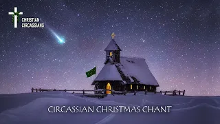 AN Circassian Christmas Chant
