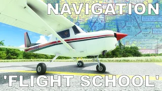 REAL PILOT | MSFS "Flight School" | Part 8: VFR Navigation | Microsoft Flight Simulator