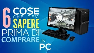 6 Cose da SAPERE prima di COMPRARE un PC