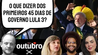 O QUE DIZER DOS PRIMEIROS 45 DIAS DE GOVERNO LULA 3? - CORTES OUTUBRO