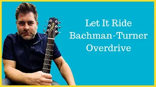 How to play "Let It Ride" by Bachman-Turner Overdrive on acoustic guitar