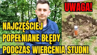 NAJCZĘŚCIEJ POPEŁNIANE BŁĘDY PODCZAS RĘCZNEGO WIERCENIA STUDNI - WODA ZA DARMO - JAK ZROBIĆ STUDNIĘ